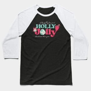 Holly Jolly Funny Christmas Gift Baseball T-Shirt